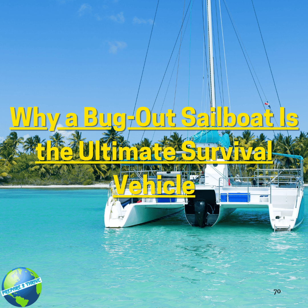 Why a Bug-Out Sailboat Is the Ultimate Survival Vehicle