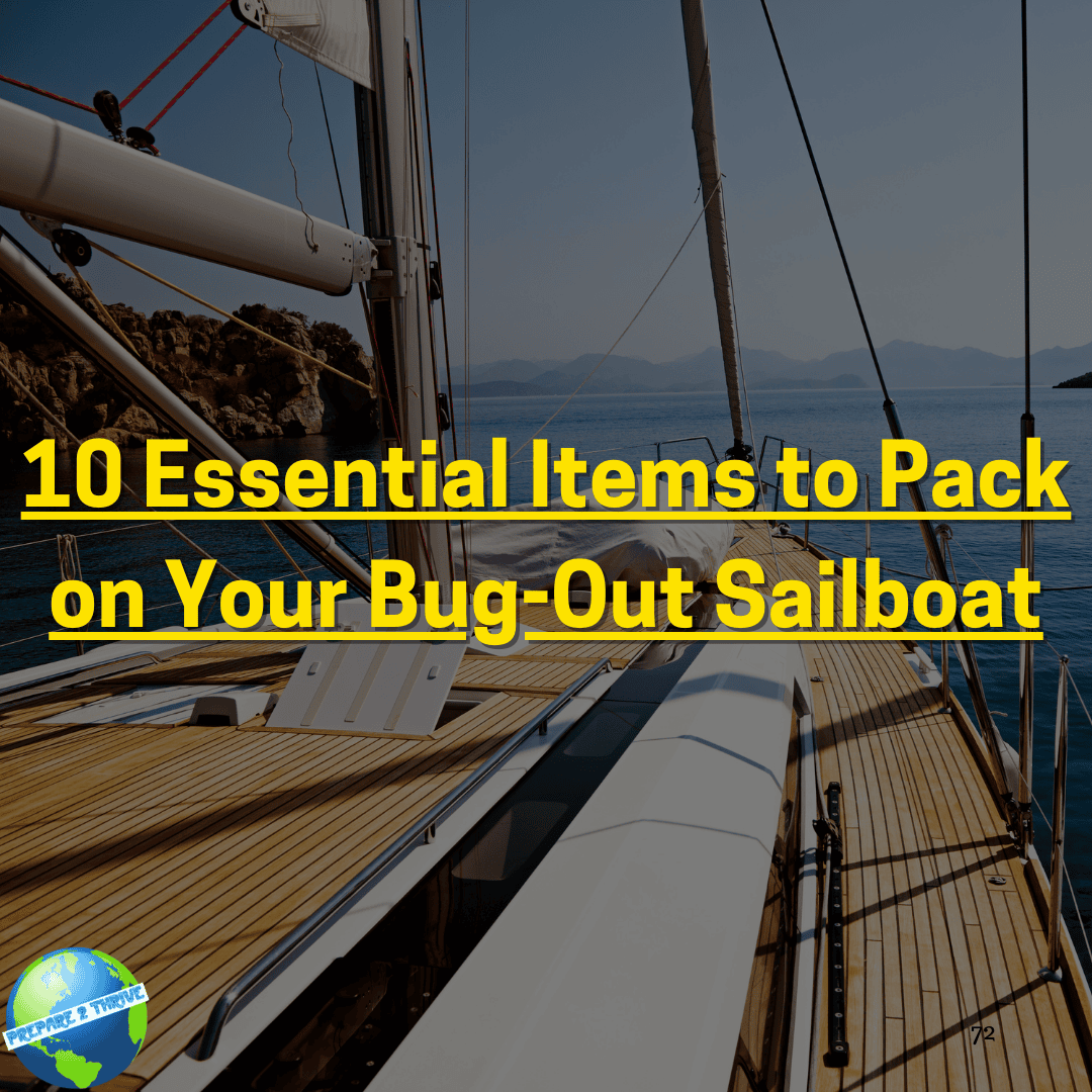 10 Essential Items to Pack on Your Bug-Out Sailboat