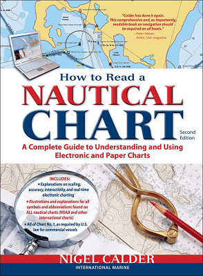 How to Read a Nautical Chart, 2nd Edition: A Complete Guide to Using and Understanding Electronic and Paper Charts by Nigel Calder